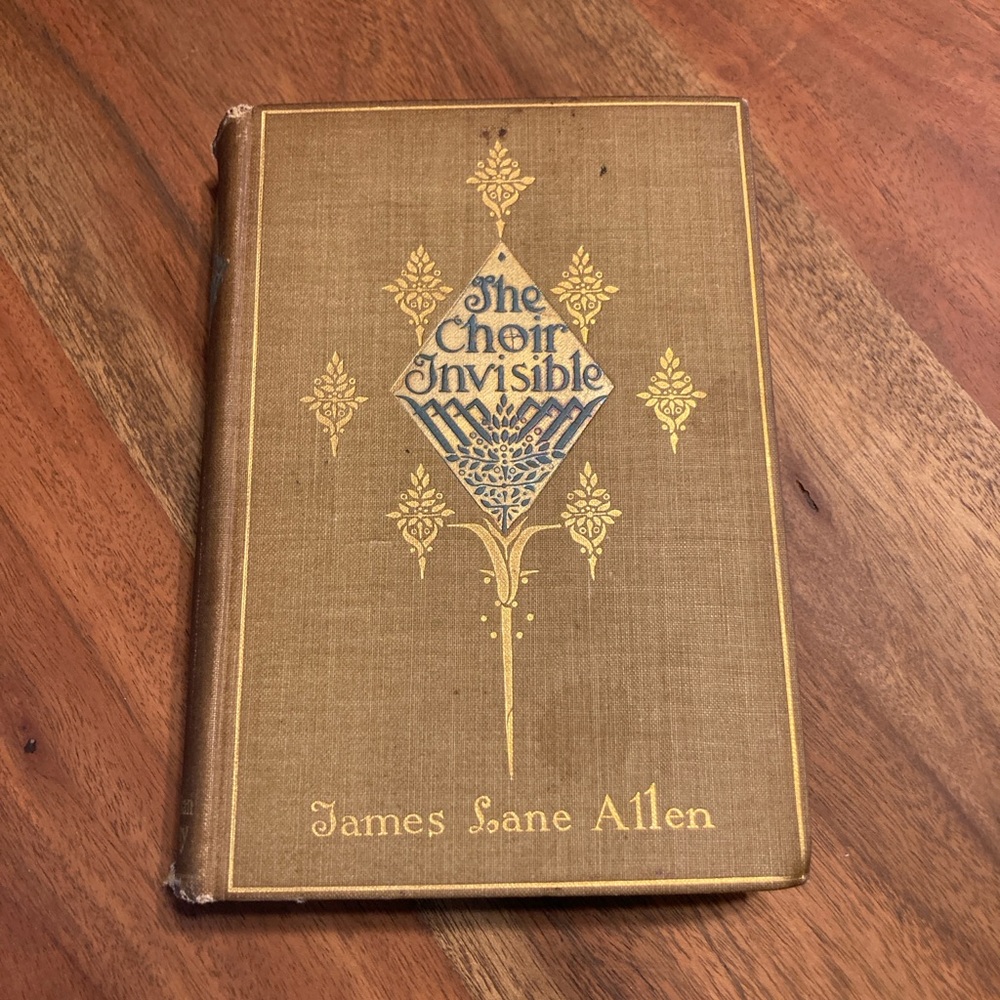 Vintage Book: The Choir Invisible by James Lane Allen 1897